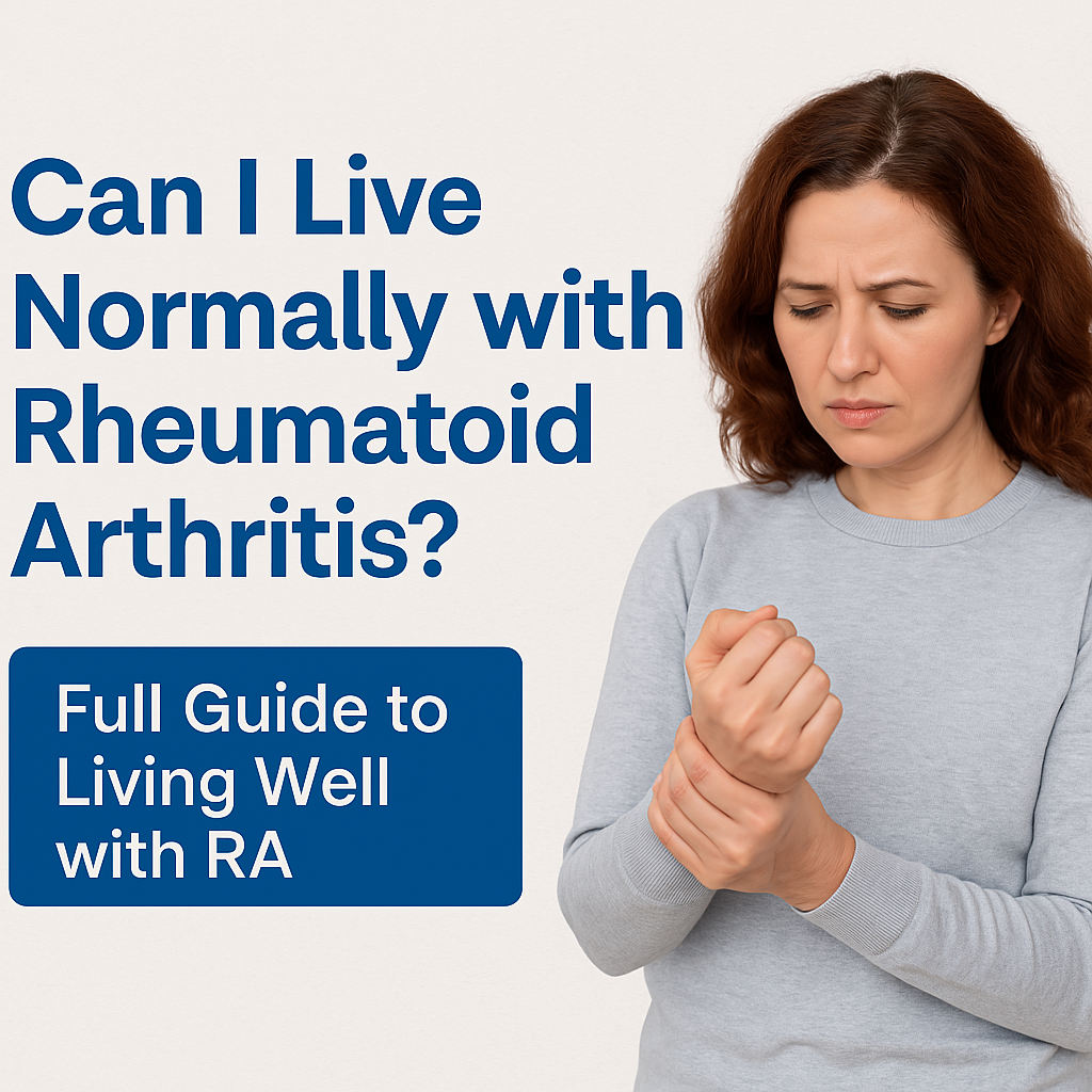 Can-I-Live-Normally-with-Rheumatoid-Arthritis